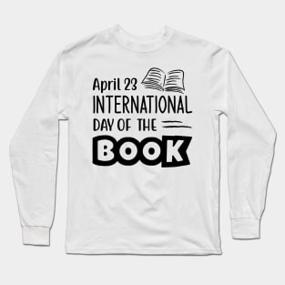 World International Book Day April 23 for Book Lovers Library Reading Long Sleeve T-Shirt